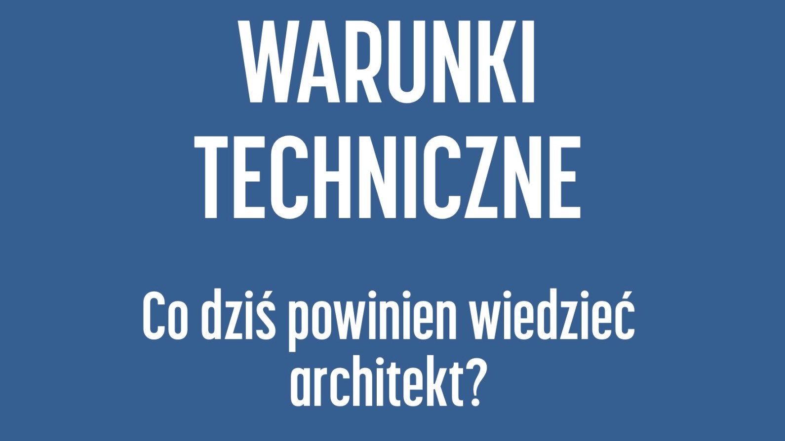 warunki_techniczne._co_dzis_powinien_wiedziec_architekt_archilegis_-_wydanie_specjalne